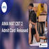 AIMA MAT CBT 2 Admit Card 2023 Released @mat.aima.in; Check Download Link Here